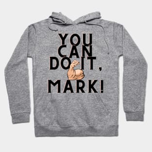 you can do it, Mark Hoodie